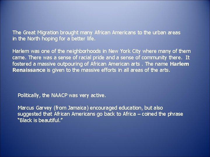 The Great Migration brought many African Americans to the urban areas in the North