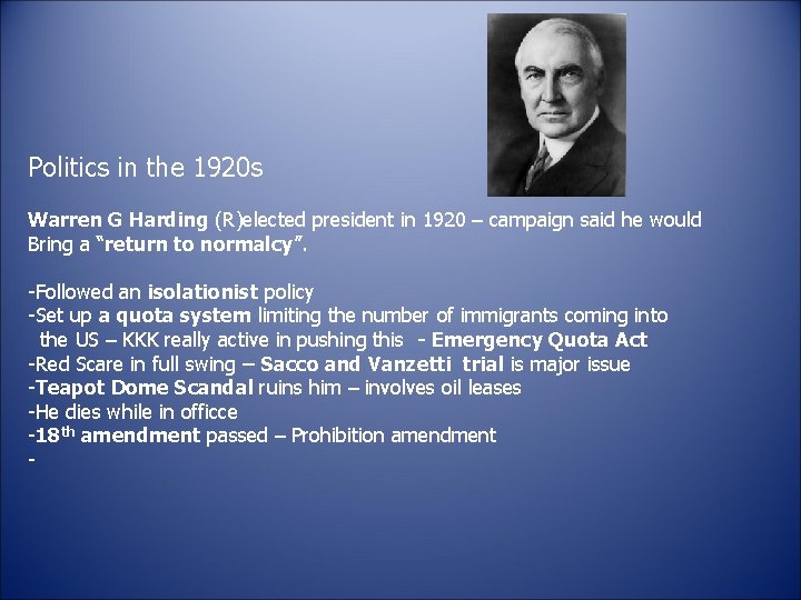 Politics in the 1920 s Warren G Harding (R)elected president in 1920 – campaign