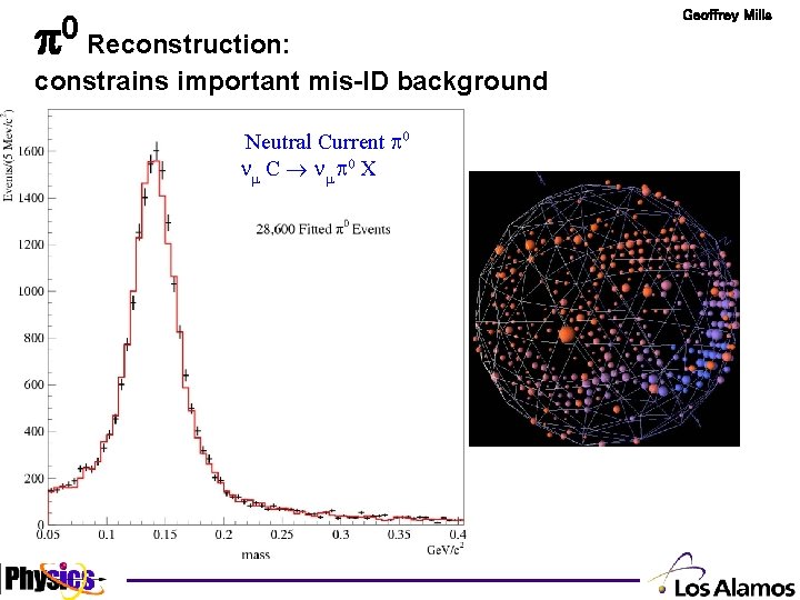 0 Reconstruction: constrains important mis-ID background Neutral Current 0 C 0 X Geoffrey Mills