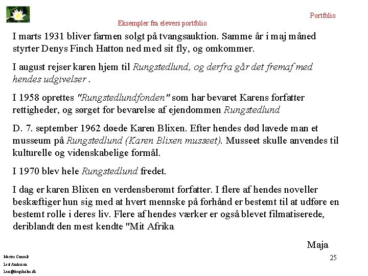 Eksempler fra elevers portfolio Portfolio I marts 1931 bliver farmen solgt på tvangsauktion. Samme