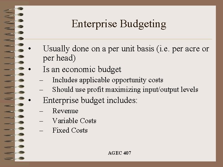 Enterprise Budgeting • • Usually done on a per unit basis (i. e. per
