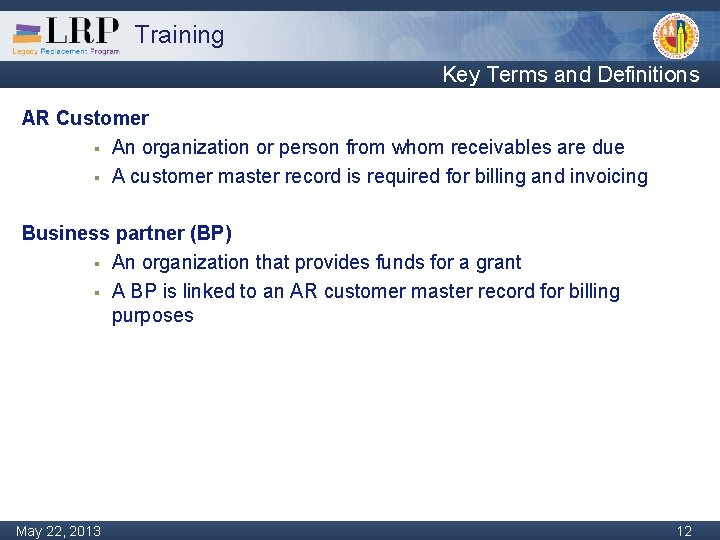 Training Key Terms and Definitions AR Customer § An organization or person from whom