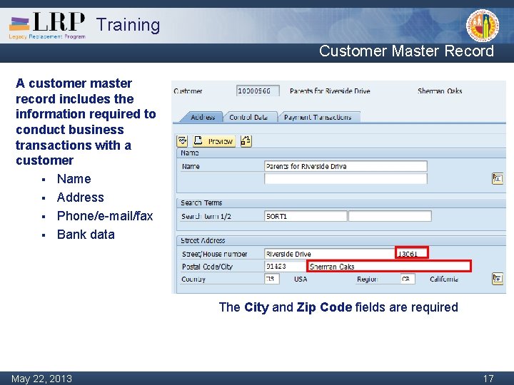 Training Customer Master Record A customer master record includes the information required to conduct