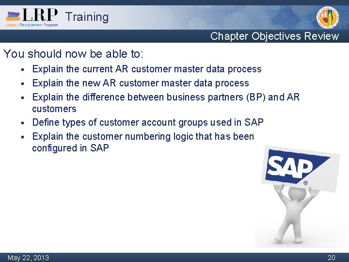 Training Chapter Objectives Review You should now be able to: § § § Explain