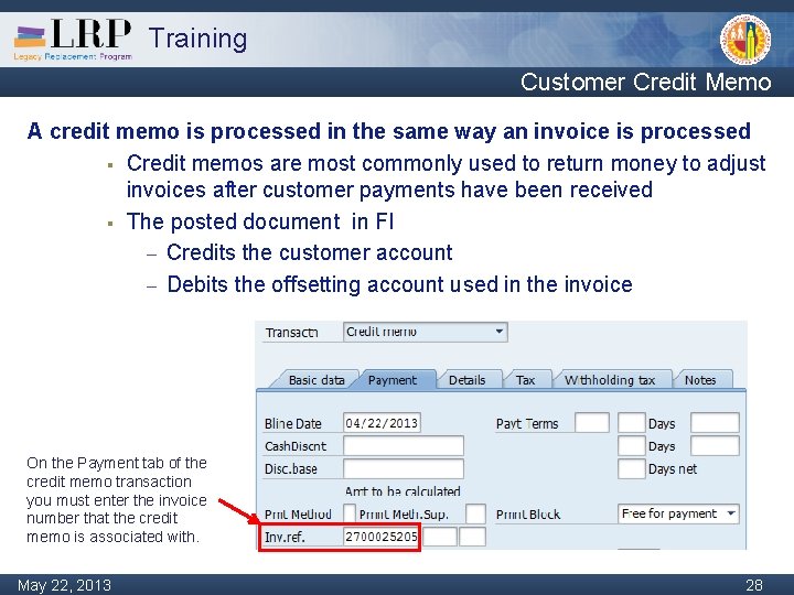 Training Customer Credit Memo A credit memo is processed in the same way an