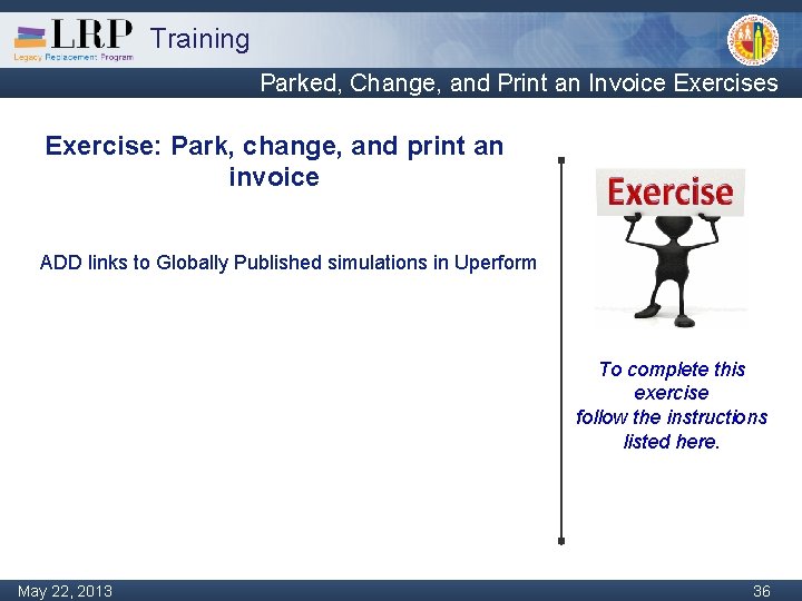 Training Parked, Change, and Print an Invoice Exercises Exercise: Park, change, and print an