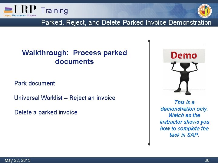 Training Parked, Reject, and Delete Parked Invoice Demonstration Walkthrough: Process parked documents Park document