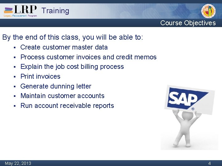 Training Course Objectives By the end of this class, you will be able to: