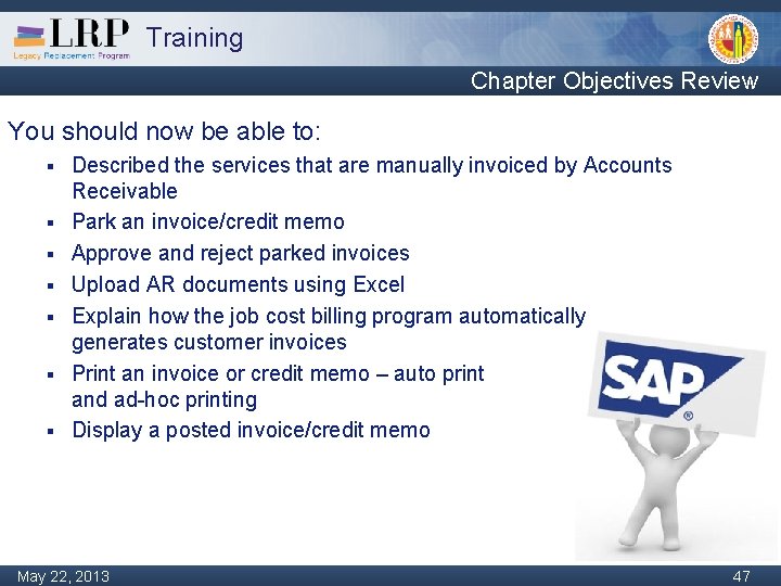 Training Chapter Objectives Review You should now be able to: § § § §