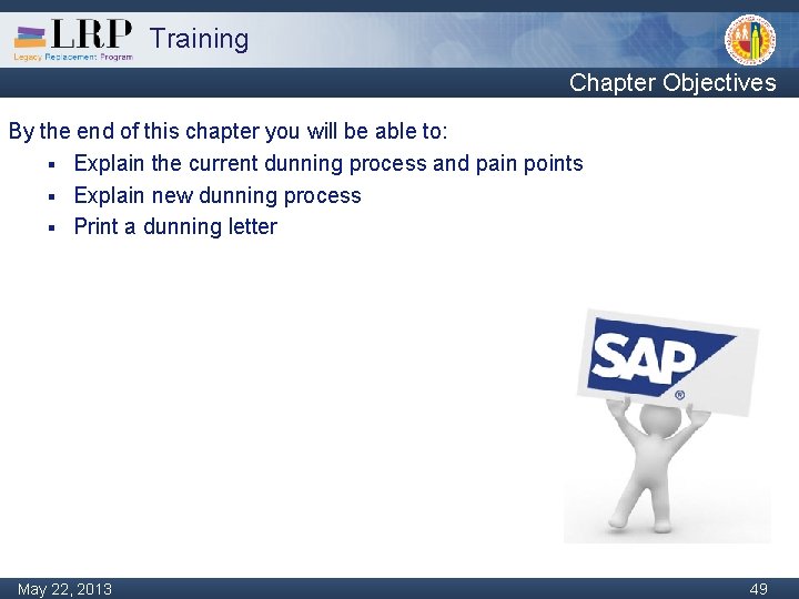 Training Chapter Objectives By the end of this chapter you will be able to: