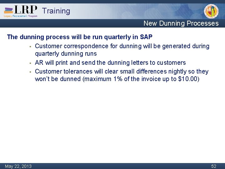 Training New Dunning Processes The dunning process will be run quarterly in SAP §