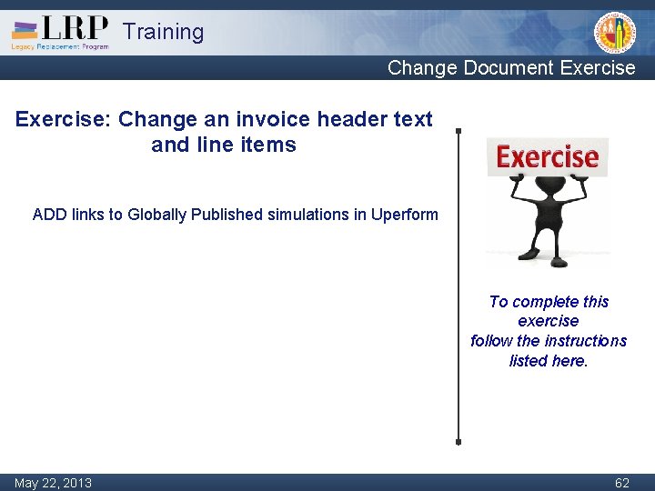 Training Change Document Exercise: Change an invoice header text and line items ADD links