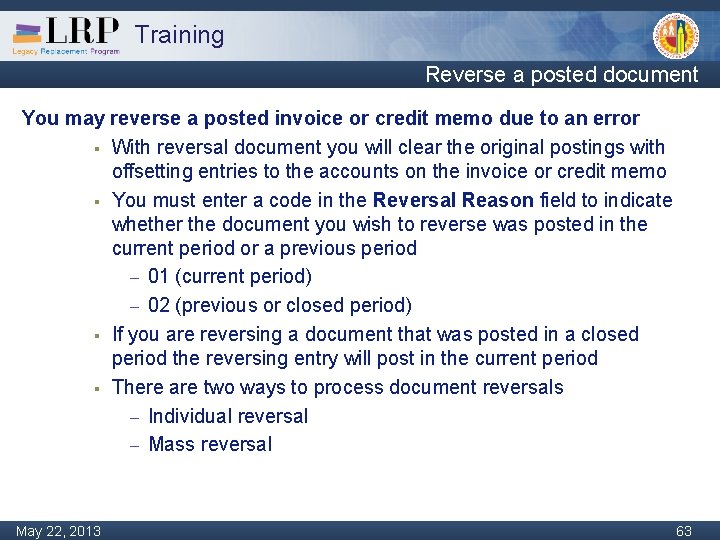 Training Reverse a posted document You may reverse a posted invoice or credit memo