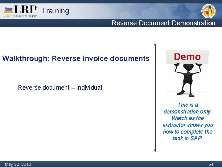 Training Reverse Document Demonstration Walkthrough: Reverse invoice documents Reverse document – individual This is