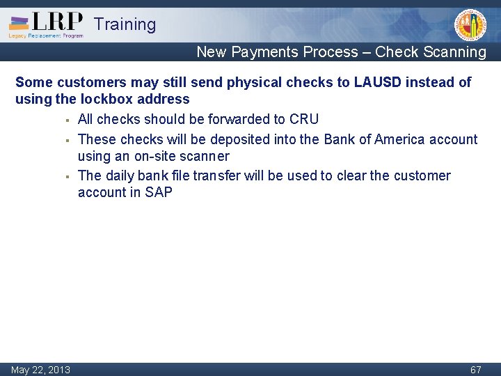 Training New Payments Process – Check Scanning Some customers may still send physical checks