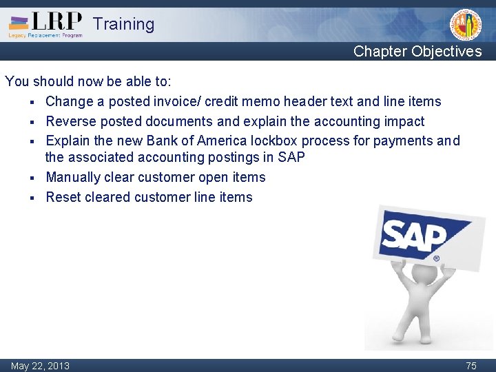 Training Chapter Objectives You should now be able to: § Change a posted invoice/