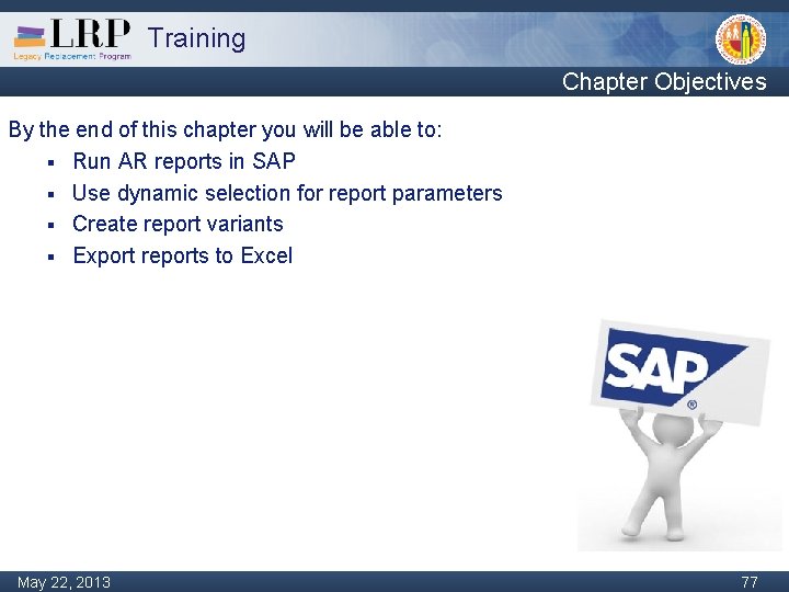 Training Chapter Objectives By the end of this chapter you will be able to: