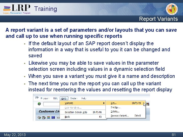 Training Report Variants A report variant is a set of parameters and/or layouts that