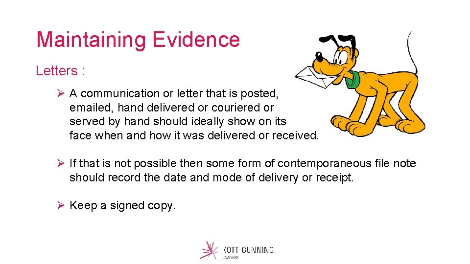 Maintaining Evidence Letters : Ø A communication or letter that is posted, emailed, hand