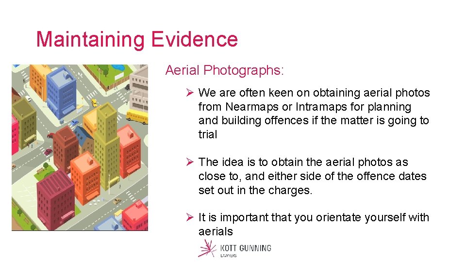 Maintaining Evidence Aerial Photographs: Ø We are often keen on obtaining aerial photos from