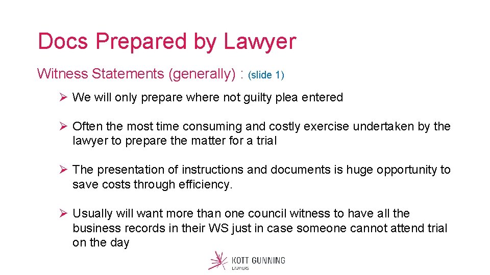 Docs Prepared by Lawyer Witness Statements (generally) : (slide 1) Ø We will only