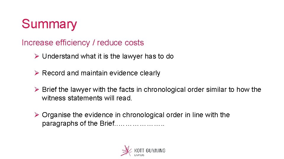 Summary Increase efficiency / reduce costs Ø Understand what it is the lawyer has
