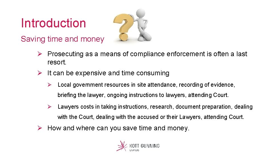 Introduction Saving time and money Ø Prosecuting as a means of compliance enforcement is