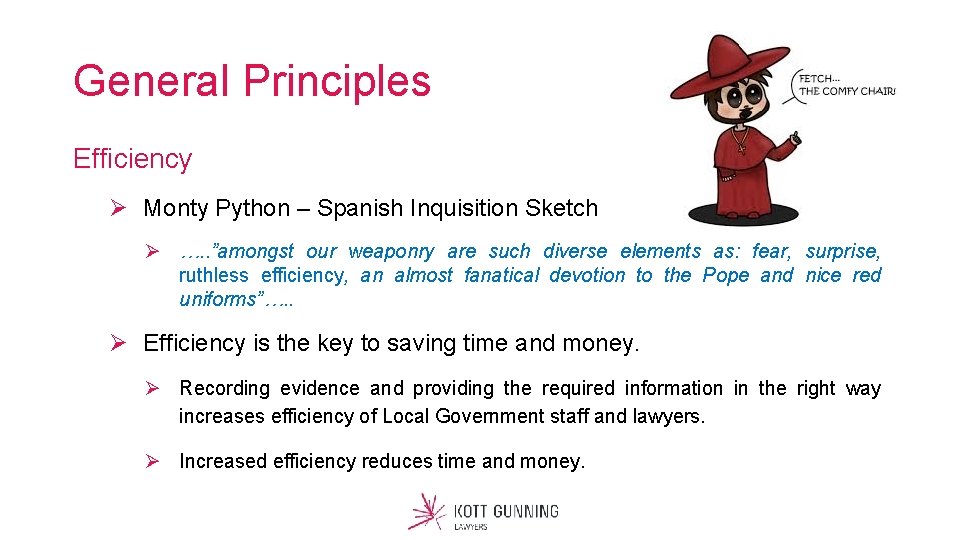 General Principles Efficiency Ø Monty Python – Spanish Inquisition Sketch Ø …. . ”amongst