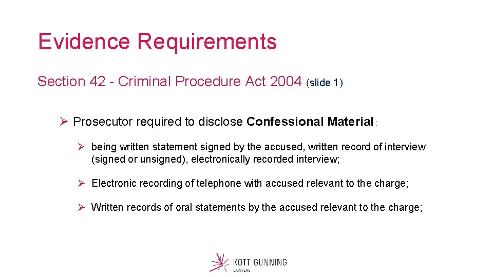 Evidence Requirements Section 42 - Criminal Procedure Act 2004 (slide 1) Ø Prosecutor required