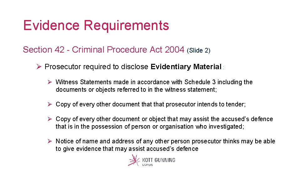 Evidence Requirements Section 42 - Criminal Procedure Act 2004 (Slide 2) Ø Prosecutor required