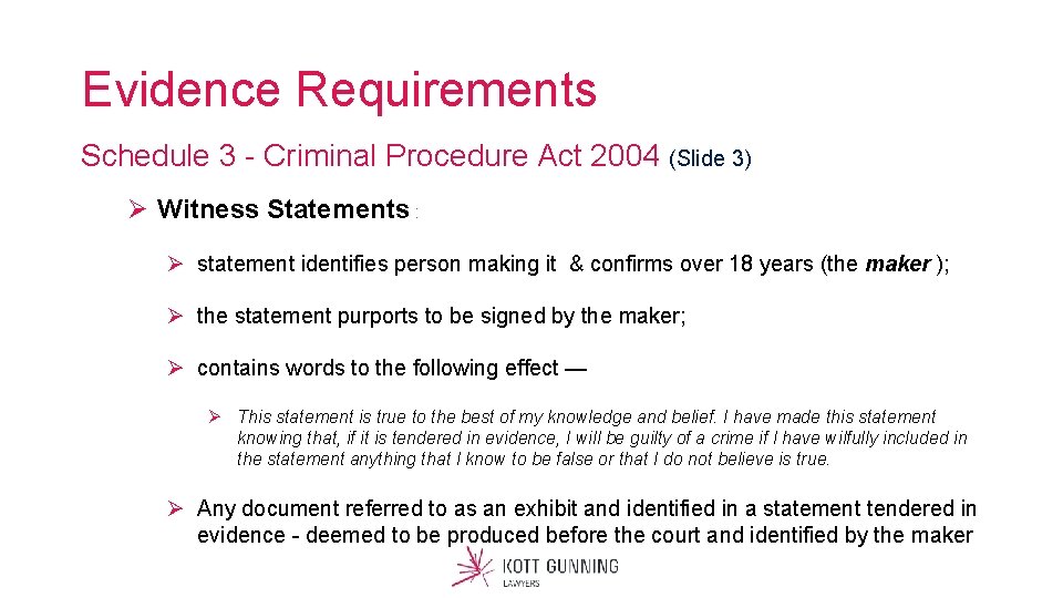 Evidence Requirements Schedule 3 - Criminal Procedure Act 2004 (Slide 3) Ø Witness Statements