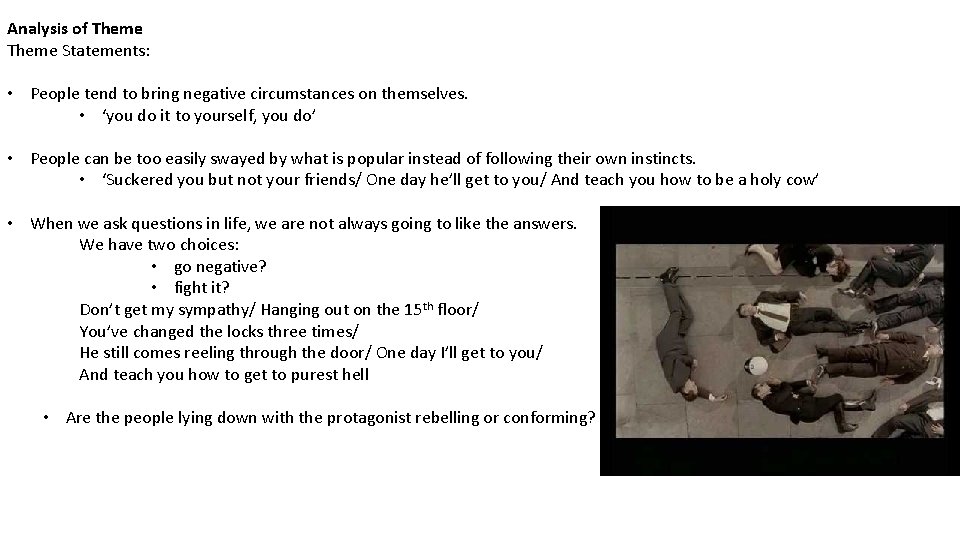 Analysis of Theme Statements: • People tend to bring negative circumstances on themselves. •