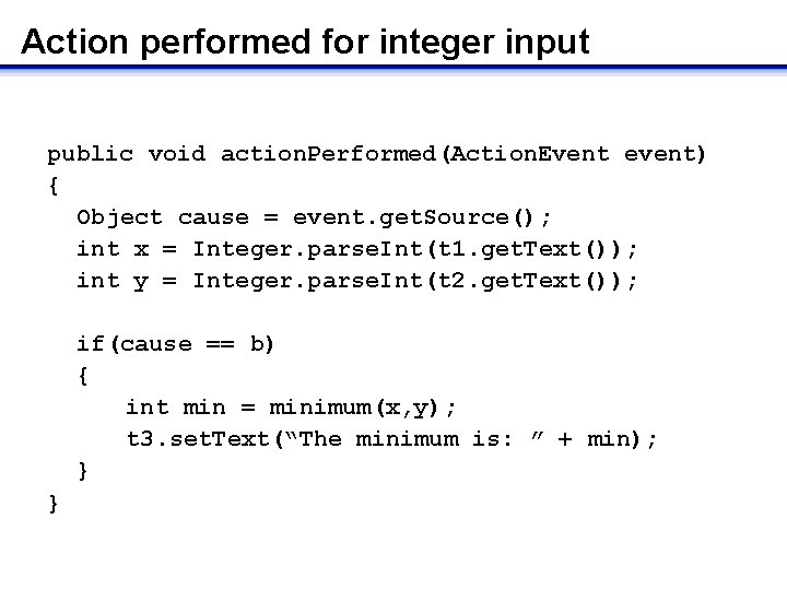 Action performed for integer input public void action. Performed(Action. Event event) { Object cause Action performed for integer input public void action. Performed(Action. Event event) { Object cause