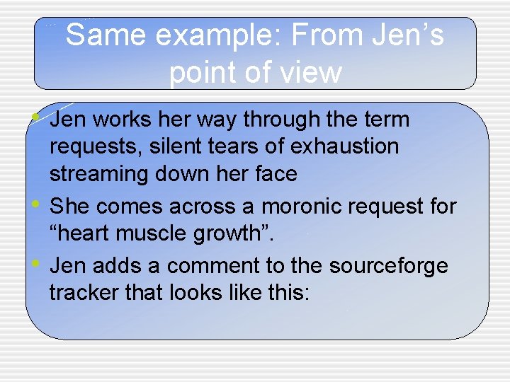 Same example: From Jen’s point of view • Jen works her way through the