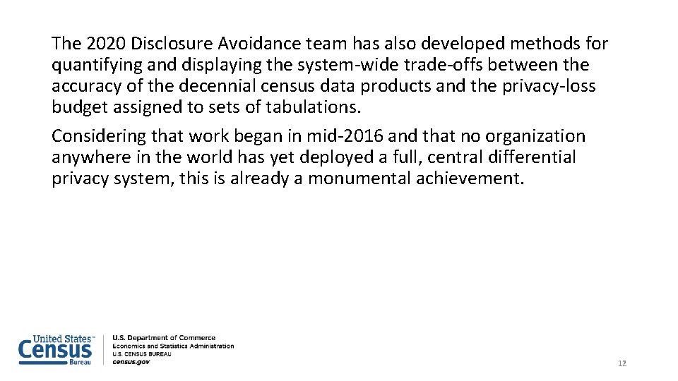 The 2020 Disclosure Avoidance team has also developed methods for quantifying and displaying the