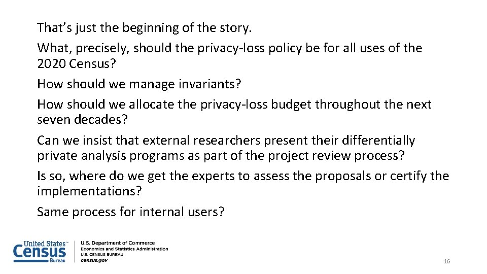 That’s just the beginning of the story. What, precisely, should the privacy-loss policy be