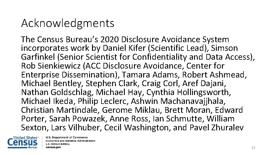 Acknowledgments The Census Bureau’s 2020 Disclosure Avoidance System incorporates work by Daniel Kifer (Scientific