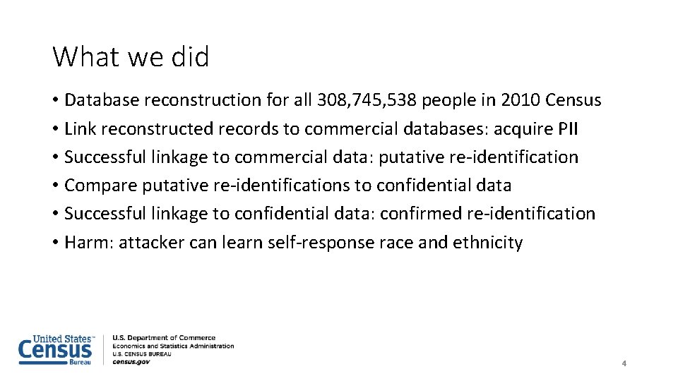 What we did • Database reconstruction for all 308, 745, 538 people in 2010