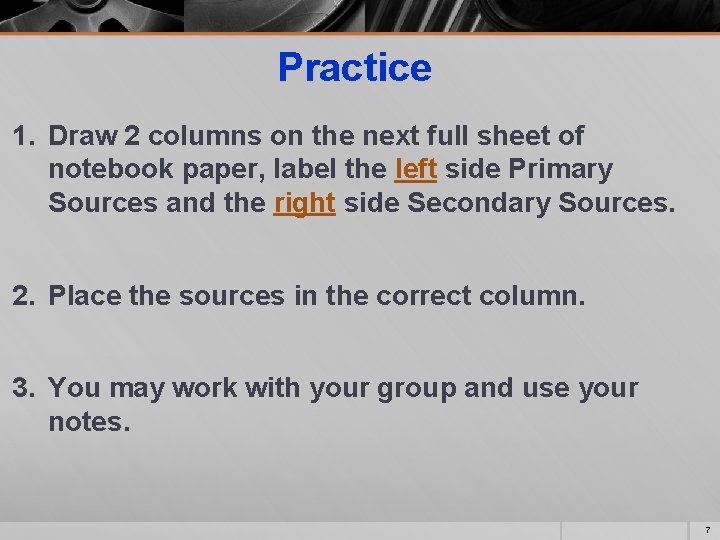 Practice 1. Draw 2 columns on the next full sheet of notebook paper, label