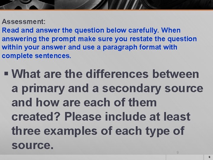 Assessment: Read answer the question below carefully. When answering the prompt make sure you