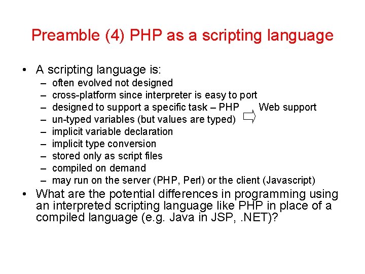Preamble (4) PHP as a scripting language • A scripting language is: – –