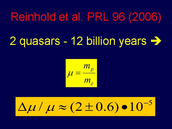 Reinhold et al. PRL 96 (2006) 2 quasars - 12 billion years 