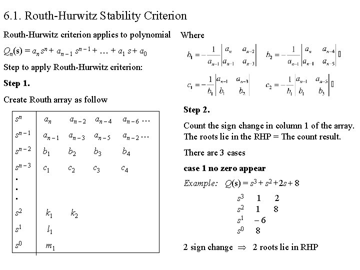 6. 1. Routh-Hurwitz Stability Criterion Routh-Hurwitz criterion applies to polynomial Where Qn(s) = an