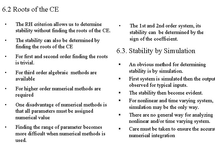 6. 2 Roots of the CE • The RH criterion allows us to determine