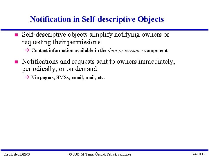 Notification in Self-descriptive Objects Self-descriptive objects simplify notifying owners or requesting their permissions Contact