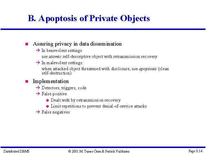 B. Apoptosis of Private Objects Assuring privacy in data dissemination In benevolent settings: use