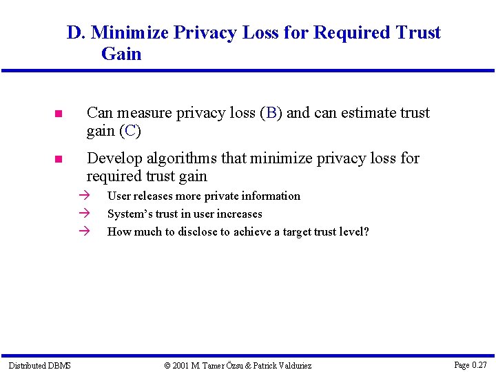 D. Minimize Privacy Loss for Required Trust Gain Can measure privacy loss (B) and