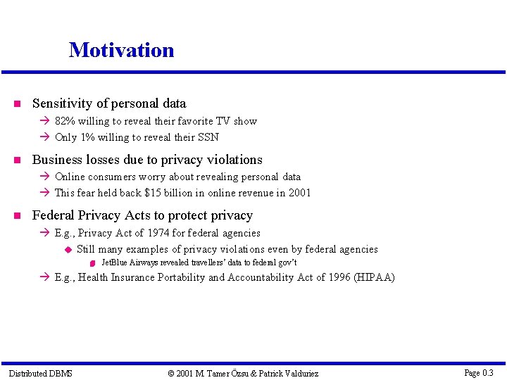 Motivation Sensitivity of personal data 82% willing to reveal their favorite TV show Only