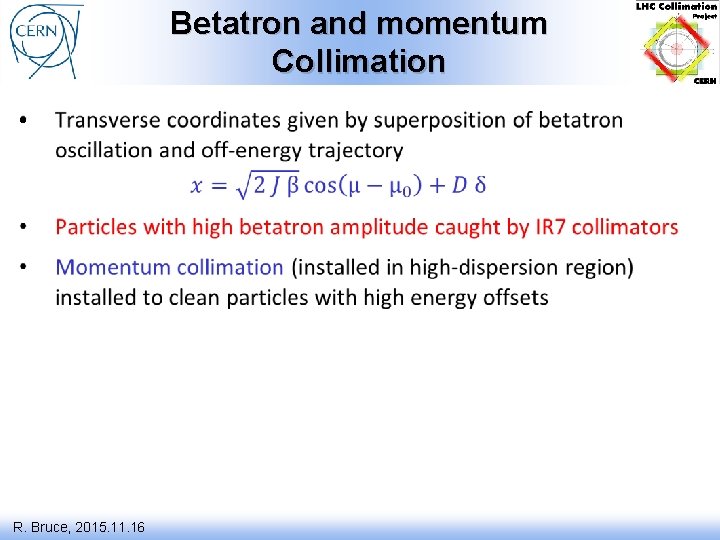 Betatron and momentum Collimation • R. Bruce, 2015. 11. 16 