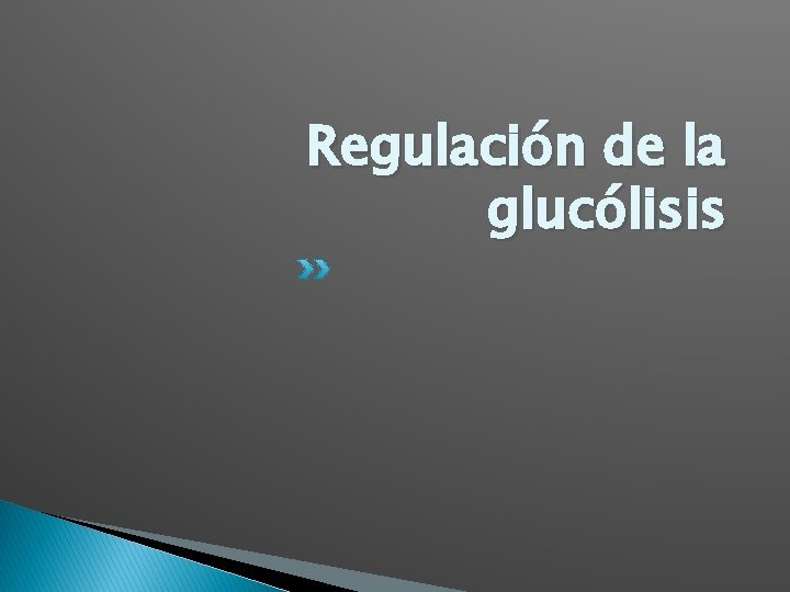 Regulación de la glucólisis 